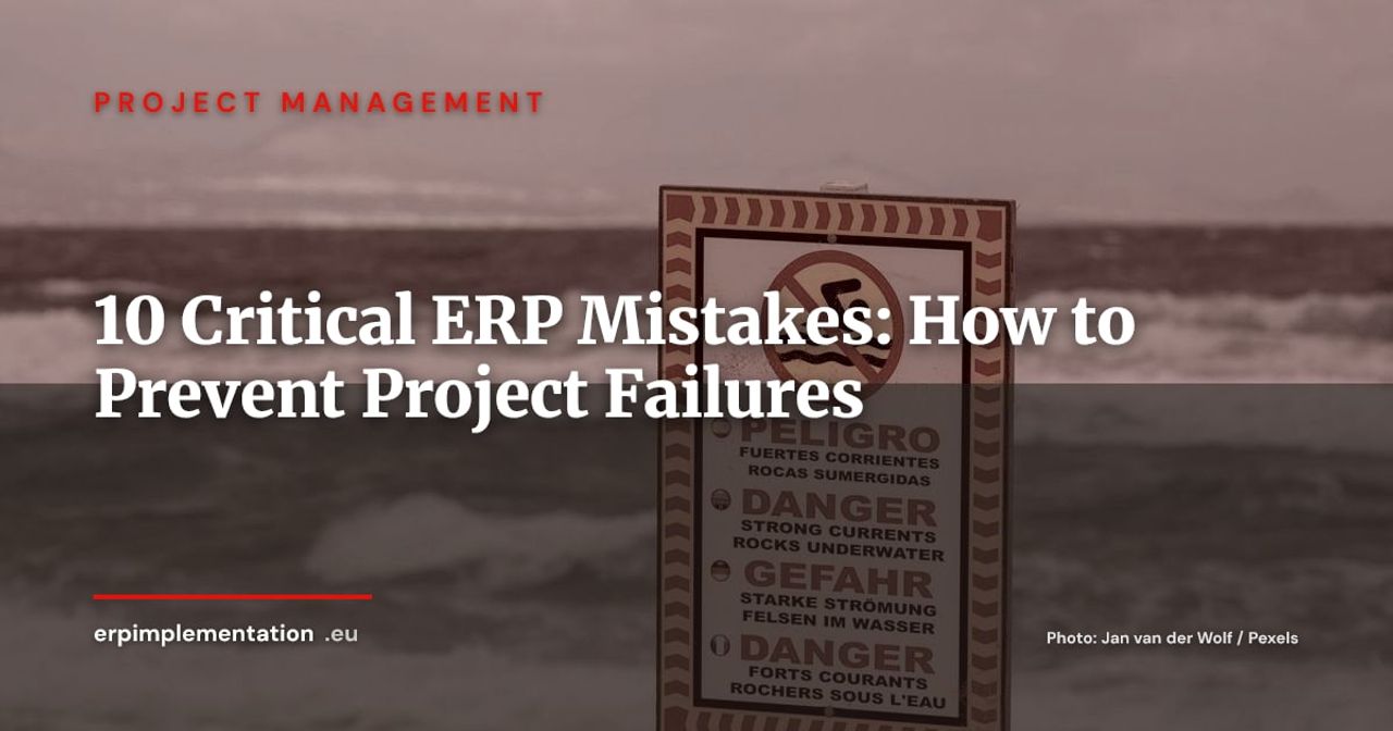 10 ERP Project Mistakes That Lead to Failure (And How to Avoid Them)