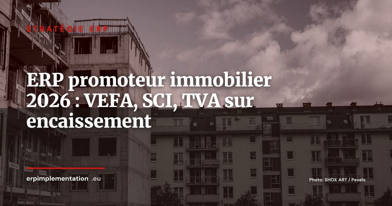 Quel ERP pour un promoteur immobilier en 2026 : VEFA, SCI et comptabilité promotion