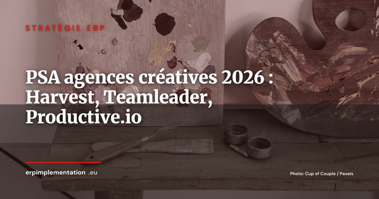 ERP et PSA pour agences créatives et digitales : Harvest, Teamleader Focus, Productive.io (comparatif 2026)