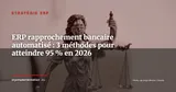 Rapprochement bancaire dans l'ERP : les 3 méthodes pour automatiser à 95 % en 2026 — Stratégie ERP