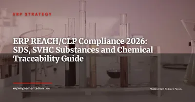 ERP and REACH/CLP Compliance: Managing SDS, SVHC Substances and Chemical Traceability