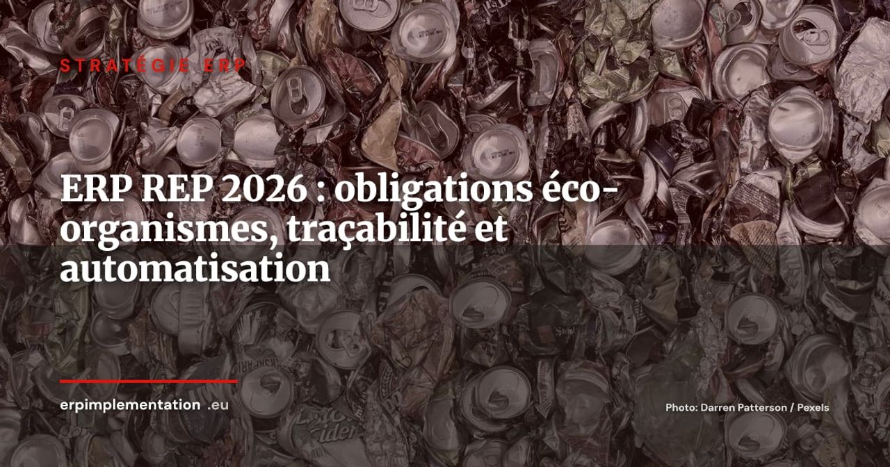 ERP et Responsabilité Élargie des Producteurs 2026 : tracer, déclarer et automatiser vos obligations éco-organismes