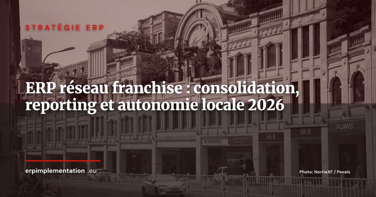 ERP pour réseaux de franchise : piloter 50 points de vente avec cohérence et autonomie locale