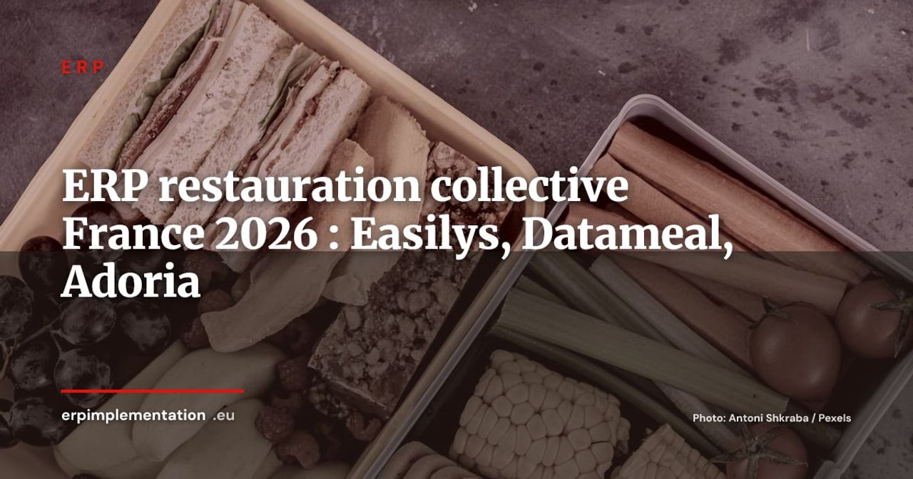 ERP et logiciels pour la restauration collective en France : Easilys, Datameal, Adoria vs ERP généralistes 2026
