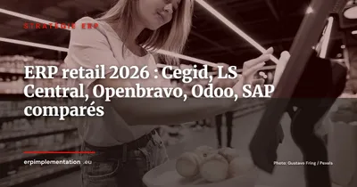 ERP retail : Cegid Retail, LS Central, Openbravo face aux pure players en 2026