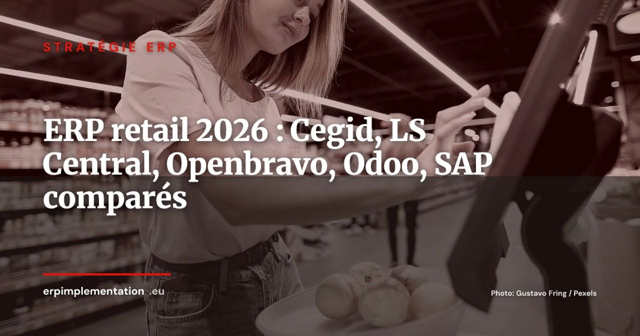 ERP retail : Cegid Retail, LS Central, Openbravo face aux pure players en 2026