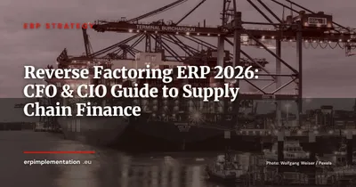 Reverse Factoring and Supply Chain Finance in ERP: How to Pay Suppliers Faster Without Touching Your Cash