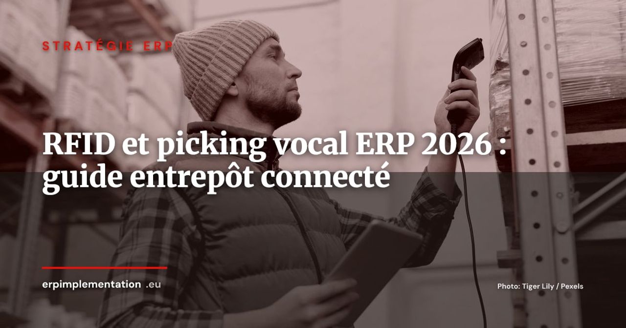 RFID et picking vocal dans votre ERP : guide 2026 pour moderniser l'entrepôt sans tout refaire