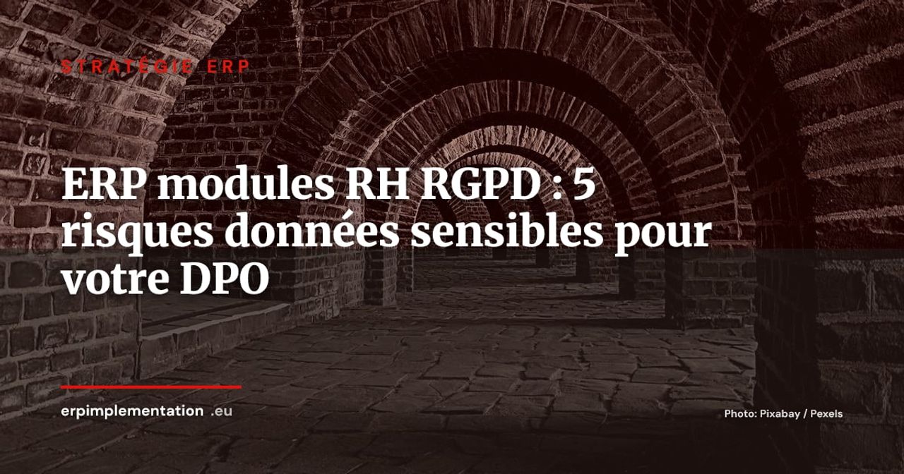 ERP et RGPD : les 5 risques spécifiques aux modules RH et paie que votre DPO doit connaître