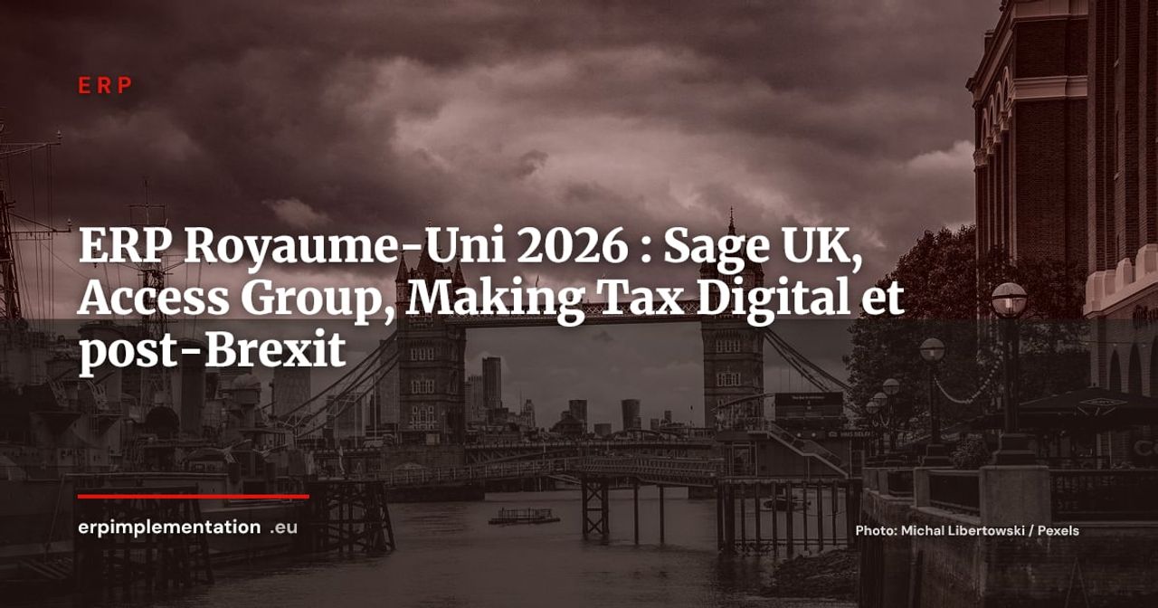 Marché ERP au Royaume-Uni, Sage UK, Access Group, MTD et défis post-Brexit