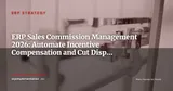 ERP and Sales Commission Management: Automate Calculations, Reduce Disputes in 2026 — ERP Strategy