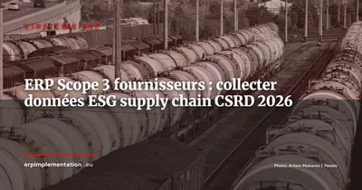 ERP et Scope 3 amont : comment collecter les données ESG de vos fournisseurs en 2026