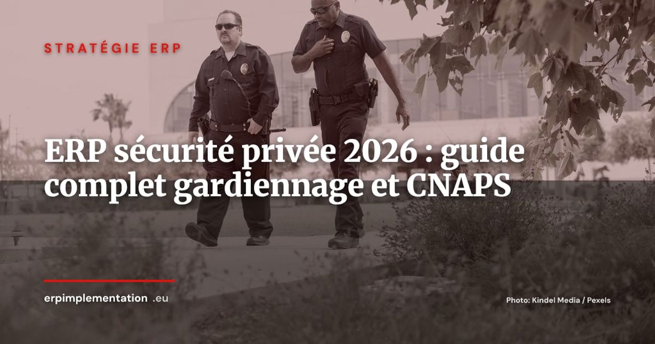 ERP pour les entreprises de sécurité privée et gardiennage : guide sectoriel 2026
