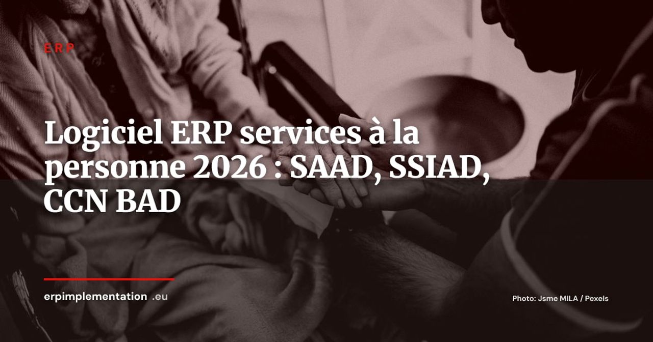 Logiciel de gestion pour SAAD et SSIAD : ERP vs solutions métier spécialisées - guide 2026