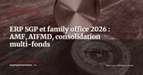 ERP pour les sociétés de gestion d'actifs (SGP) et family offices : contraintes AMF, AIFMD et consolidation multi-fonds en 2026 — Stratégie ERP