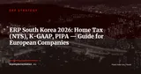 ERP in South Korea 2026: Home Tax, K-GAAP and the Guide for European Subsidiaries — ERP Strategy
