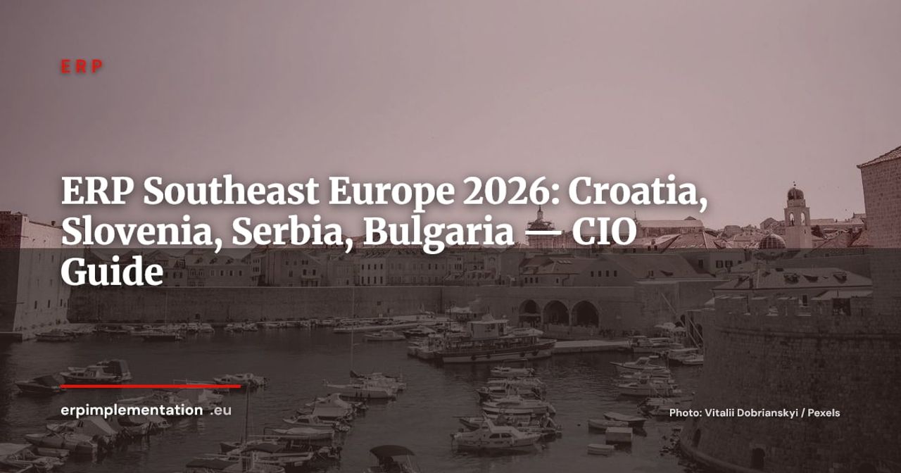 ERP in Southeast Europe: Complete Guide for Subsidiaries in Croatia, Slovenia, Serbia and Bulgaria (2026)