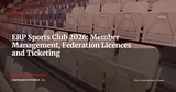 ERP for Sports Clubs and Federations: Managing Members, Licences and Ticketing in 2026 — ERP
