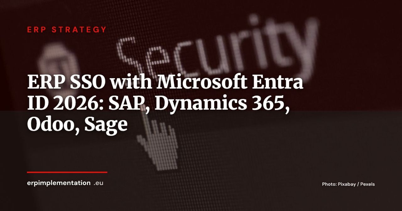SSO and Microsoft Entra ID for Your ERP: 2026 Integration Guide for SAP, Dynamics 365, Odoo and Sage