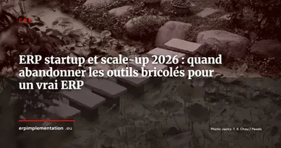 ERP pour startups et scale-ups, quand et comment passer à un vrai ERP