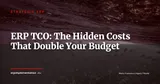 ERP Total Cost of Ownership: Hidden Costs Nobody Tells You — Stratégie ERP