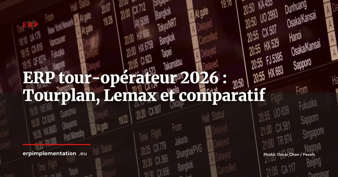ERP pour les tour-opérateurs et agences de voyage : Tourplan, Lemax et alternatives en 2026