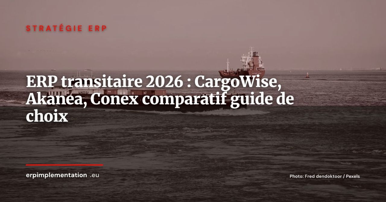 Transitaires : ERP ou TMS spécialisé ? CargoWise, Akanea, Conex, guide de choix 2026