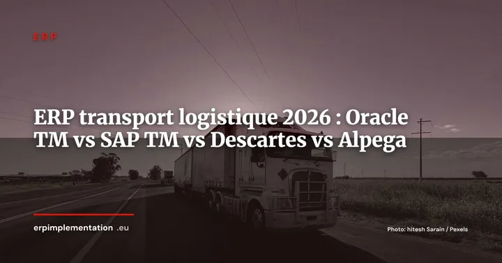 ERP transport et logistique : Oracle TM vs SAP TM vs Descartes vs Alpega, comparatif 2026 — ERP
