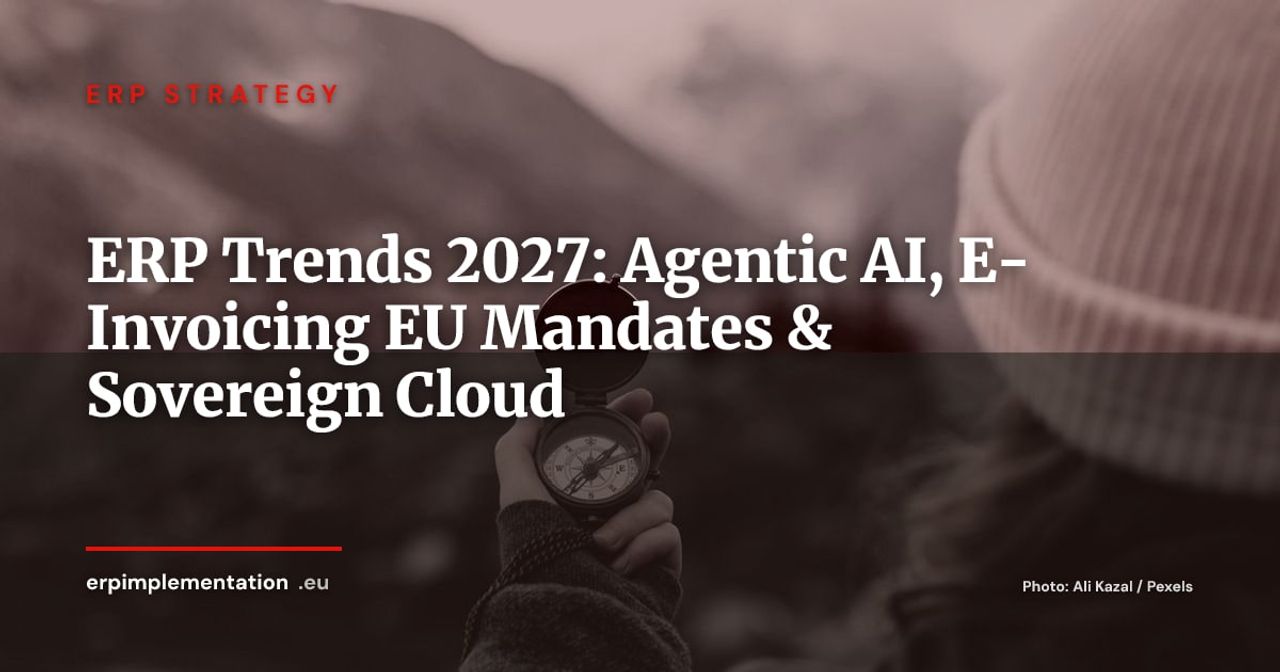 ERP Trends 2027: Agentic AI, Pan-European E-Invoicing, Sovereign Cloud and Vendor Consolidation
