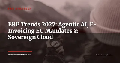 ERP Trends 2027: Agentic AI, Pan-European E-Invoicing, Sovereign Cloud and Vendor Consolidation
