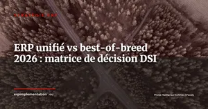 ERP unifié vs best-of-breed 2026 : la matrice de décision pour DSI d'ETI