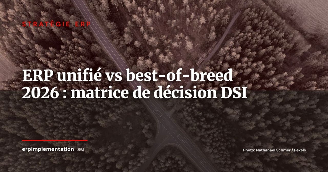 ERP unifié vs best-of-breed 2026 : la matrice de décision pour DSI d'ETI