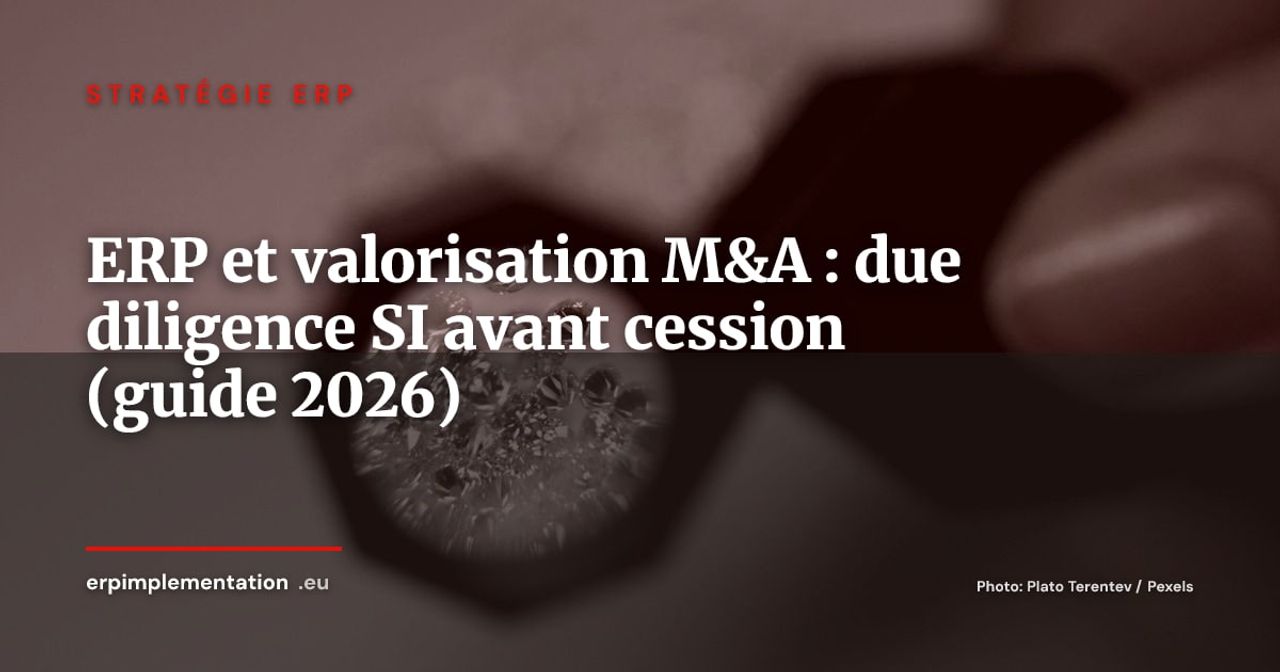 ERP et valorisation d'entreprise : due diligence SI avant cession et M&A
