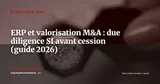 ERP et valorisation d'entreprise : due diligence SI avant cession et M&A — Stratégie ERP
