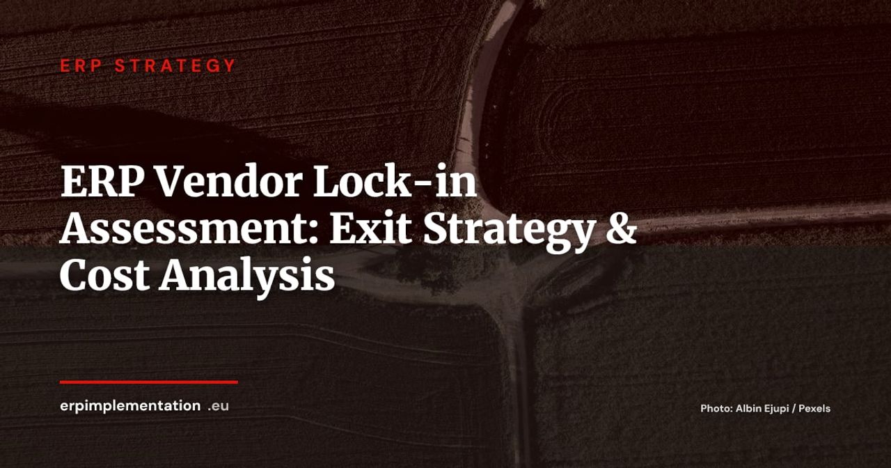 ERP Vendor Lock-in: Assessment & Exit Strategy Guide 2026