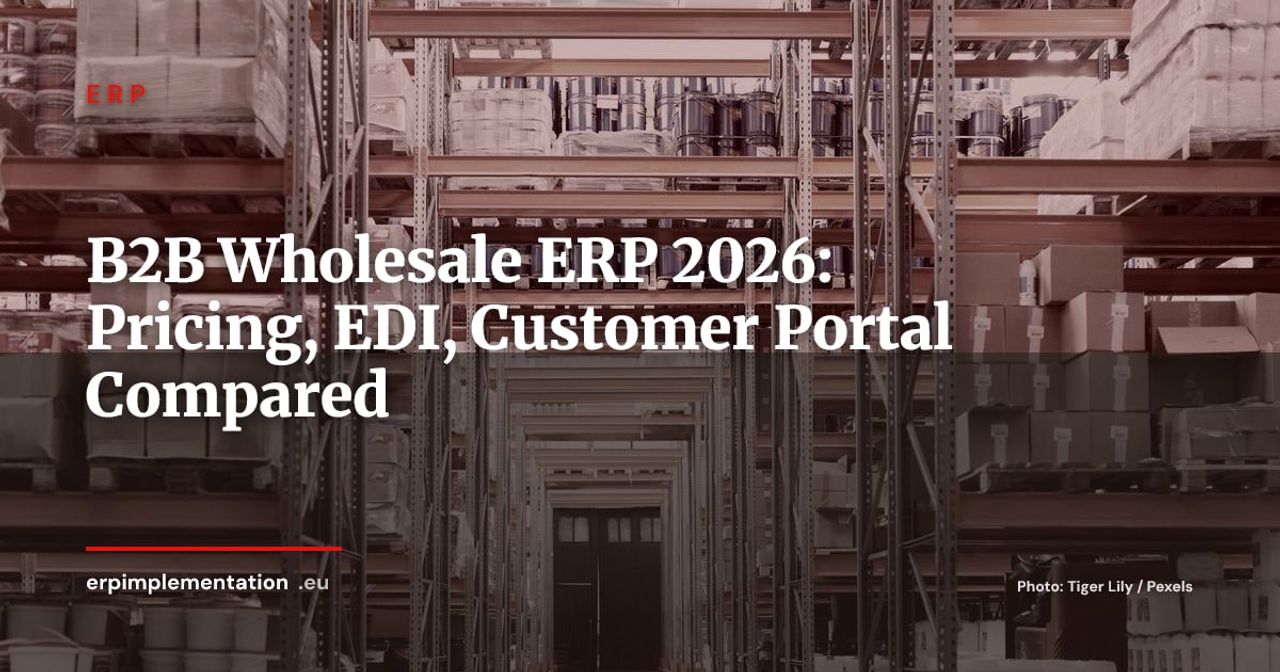 ERP for B2B Wholesale & Trade: The Essential Features in 2026 (Pricing, EDI, Customer Portal)