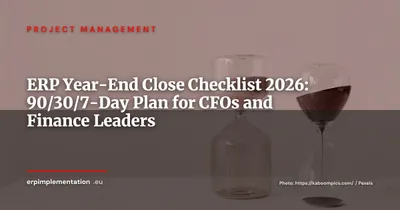 ERP Year-End Close Checklist: The 90/30/7-Day Action Plan for CFOs