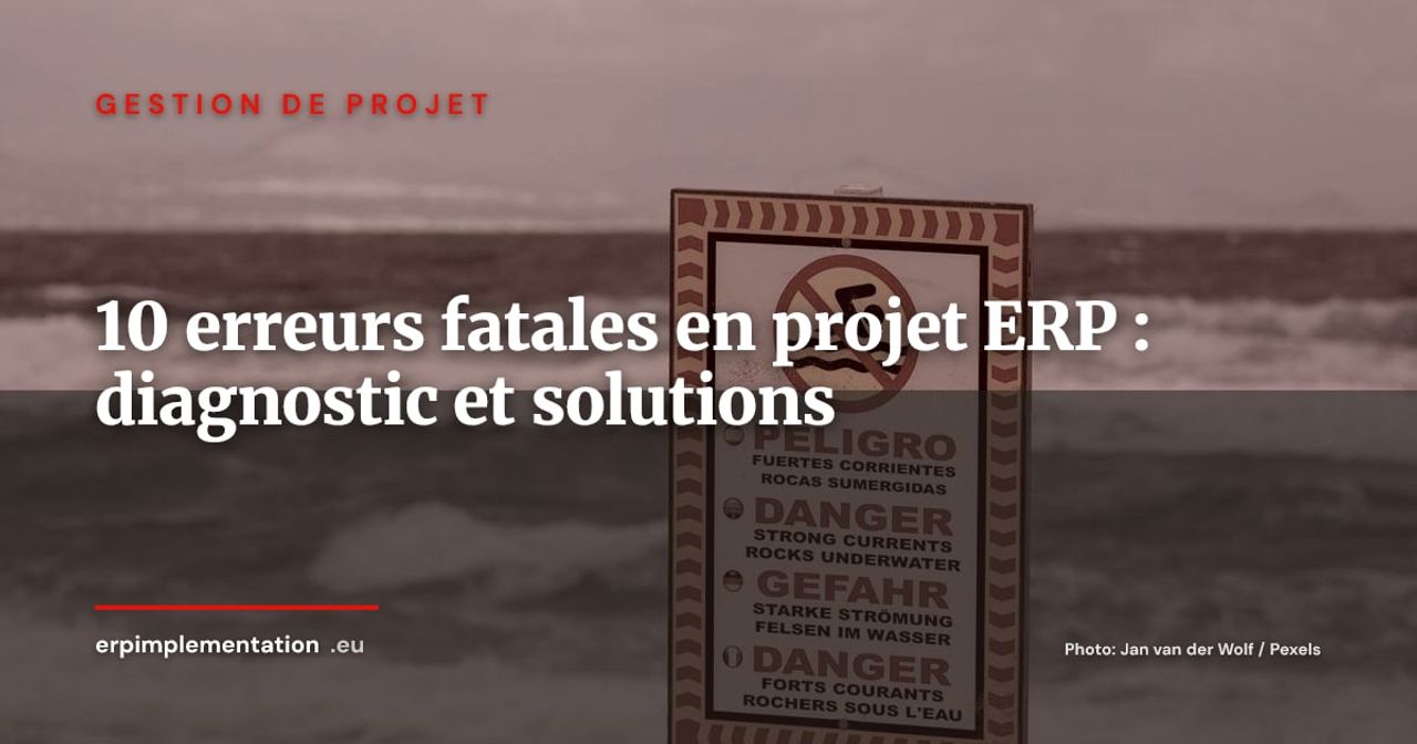 Les 10 erreurs qui font échouer un projet ERP (et comment les éviter)