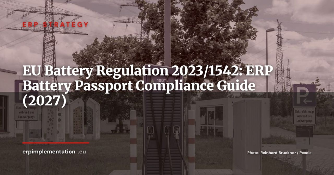 EU Battery Regulation 2023/1542 and ERP: Battery Passport Implementation Guide