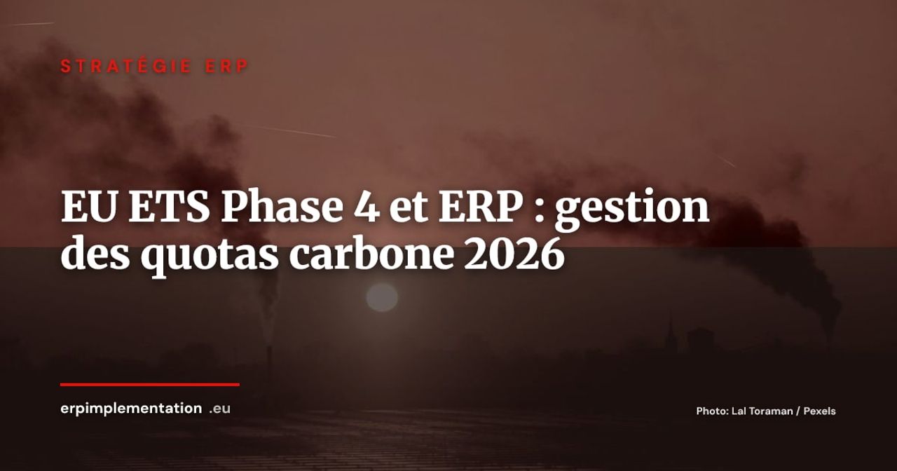 EU ETS Phase 4 et ERP : gérer vos quotas carbone dans votre système de gestion en 2026