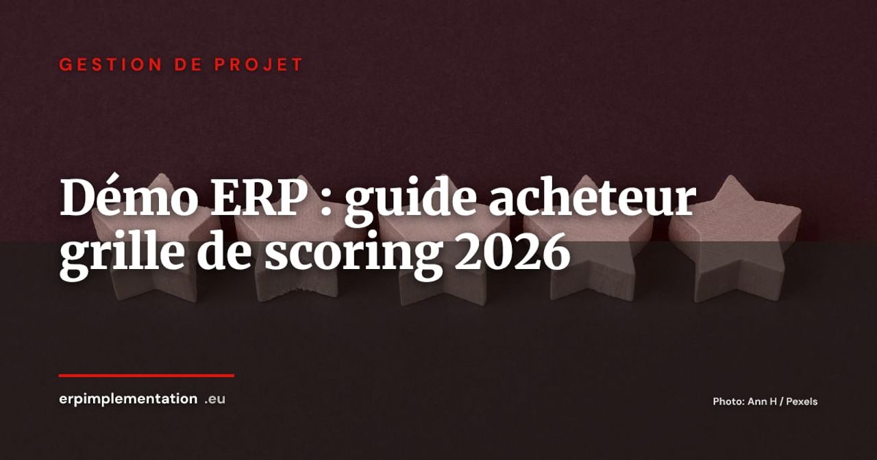 Comment préparer et évaluer une démo ERP : guide pratique pour les acheteurs en 2026