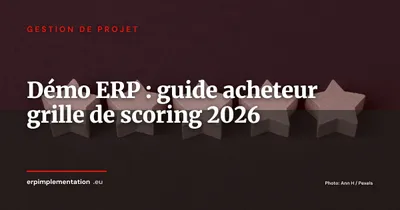 Comment préparer et évaluer une démo ERP : guide pratique pour les acheteurs en 2026