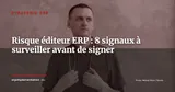 8 signaux d'alerte pour évaluer la santé financière de votre éditeur ERP avant de signer — Stratégie ERP