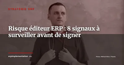 8 signaux d'alerte pour évaluer la santé financière de votre éditeur ERP avant de signer