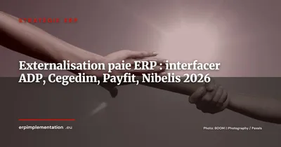 Externaliser sa paie sans perdre la maîtrise : comment interfacer votre ERP avec ADP, Cegedim SRH, Payfit et Nibelis