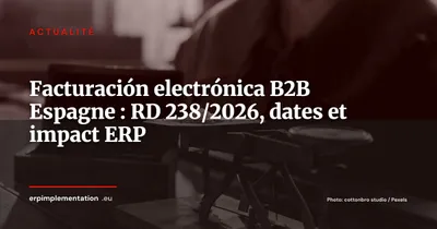 Facturación electrónica B2B en Espagne : le RD 238/2026 fixe enfin le cadre