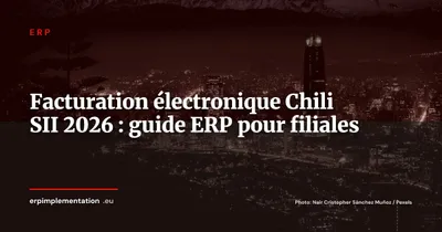 Facturation électronique au Chili : guide SII 2026 pour les filiales européennes