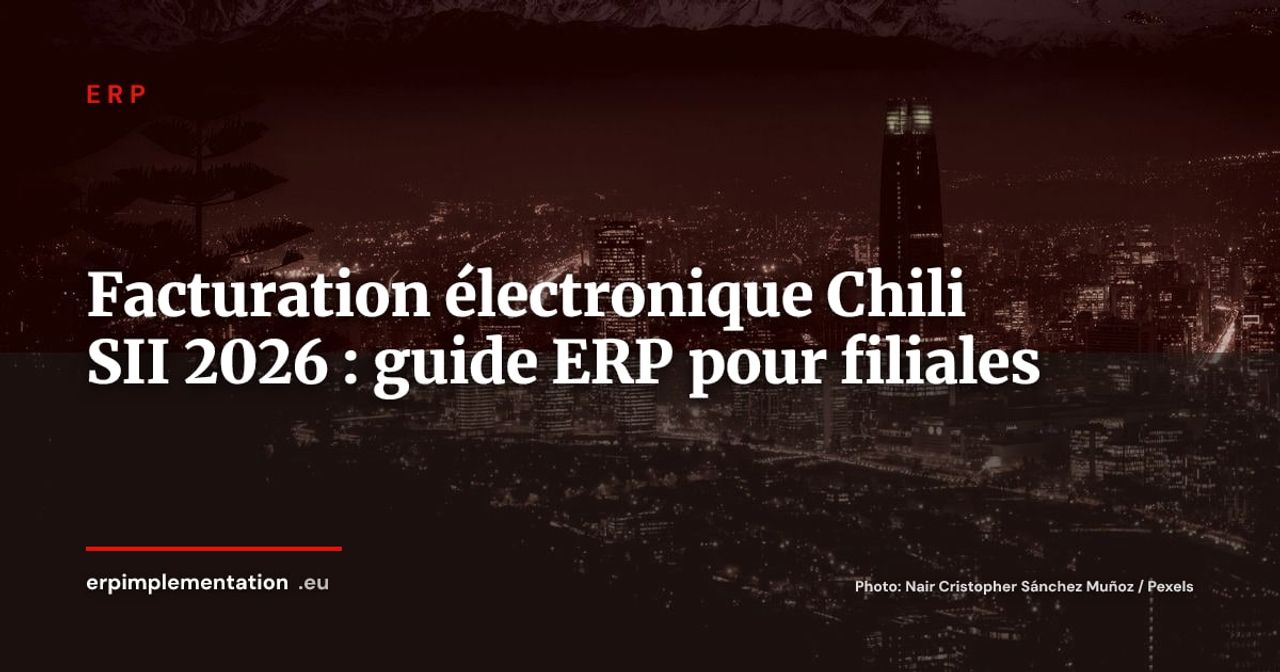 Facturation électronique au Chili : guide SII 2026 pour les filiales européennes