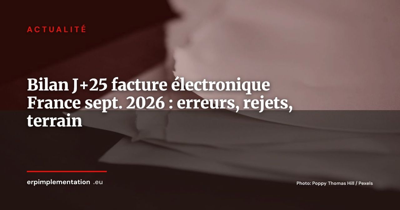 Facturation électronique France : bilan à J+25 -- ce que la production réelle a appris aux DSI et DAF