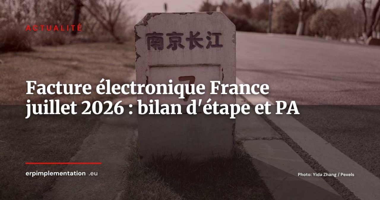 Facturation électronique France juillet 2026 : bilan d'étape, PA actives et points bloquants